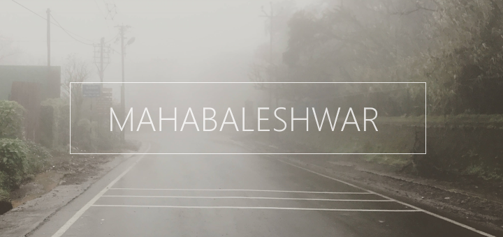 Mahabaleshwar - Heaven during monsoon
